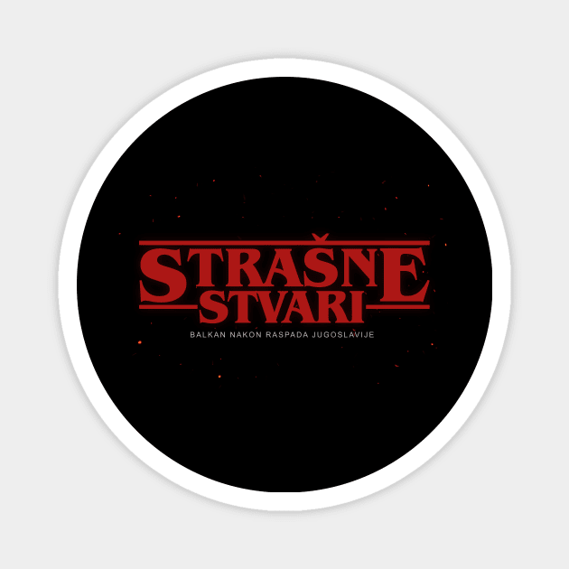 Strasne Stvari Magnet by StuffByMe